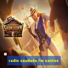 radio saudade fm santos